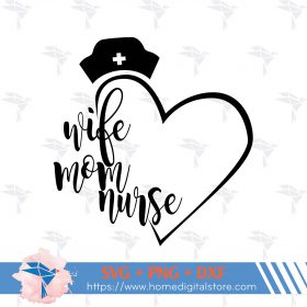 Wife Mom Nurse Heart SVG, PNG, DXF