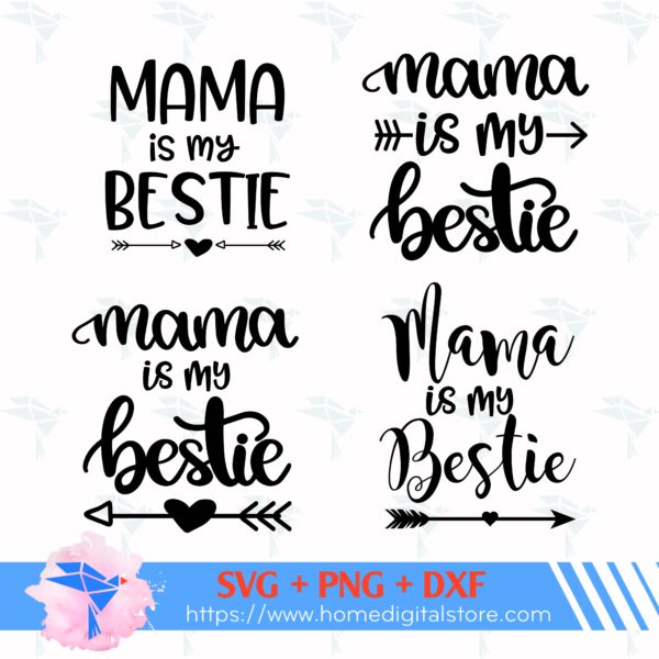 Mama Is My Bestie SVG, PNG, DXF