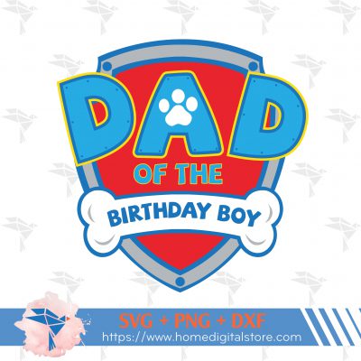 Dad of the Birthday Boy Patrol SVG, PNG, DXF for Cutting, Printing