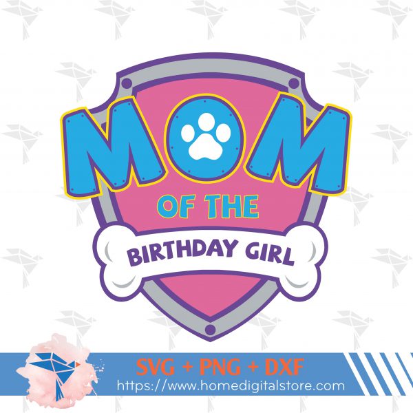 Mom of the Birthday Girl Patrol SVG, PNG, DXF for Cutting, Printing