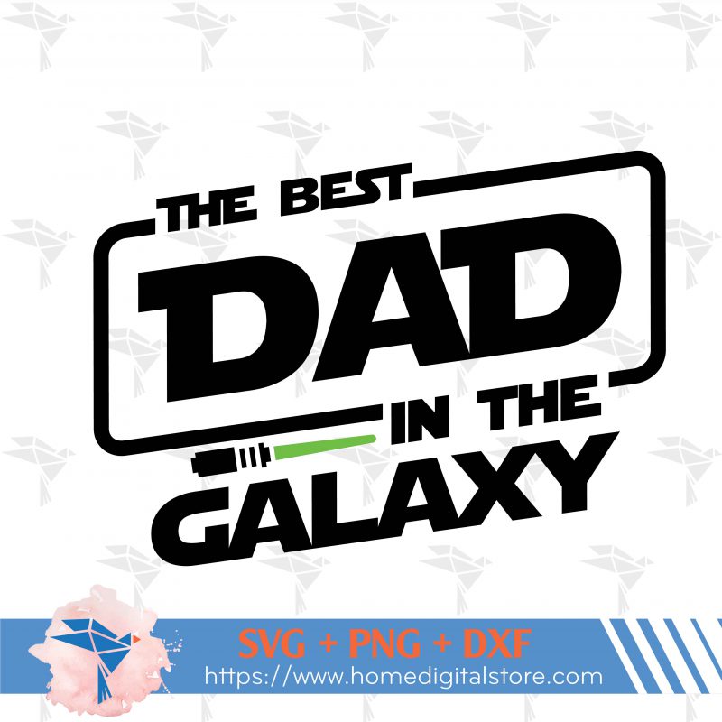 Best Dad in the Galaxy SVG, PNG, DXF