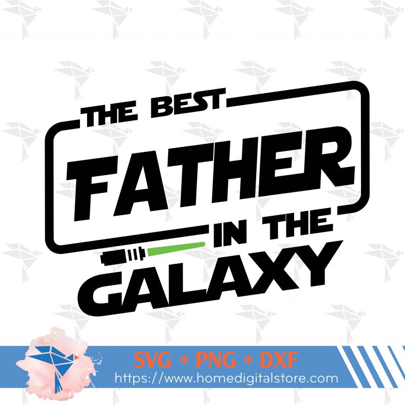 Best Father in the Galaxy SVG, PNG, DXF