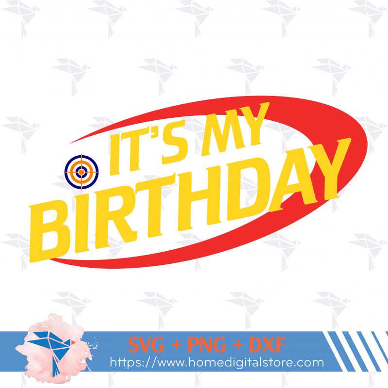 It's My Birthday Boy NERF SVG, PNG, DXF