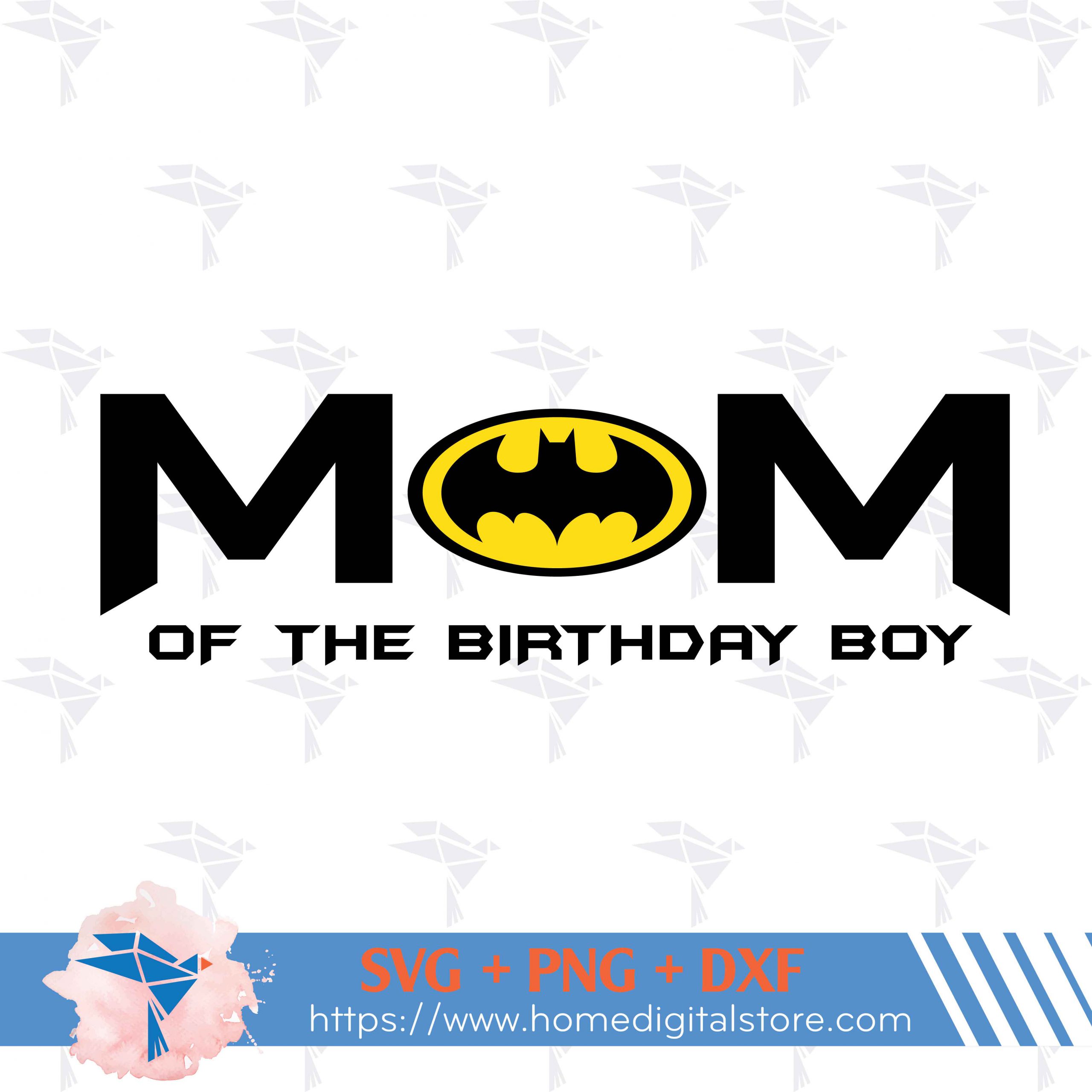 Mom of Birthday Boy Batman SVG, PNG, DXF