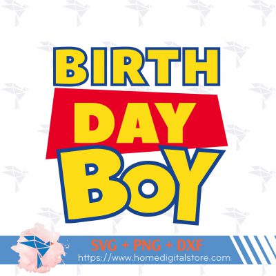 Birthday Boy Toy Story SVG, PNG, DXF