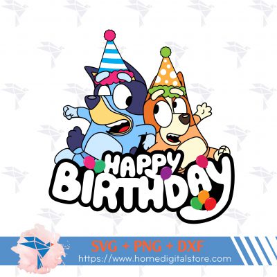 Happy Birthday Bluey SVG, PNG, DXF