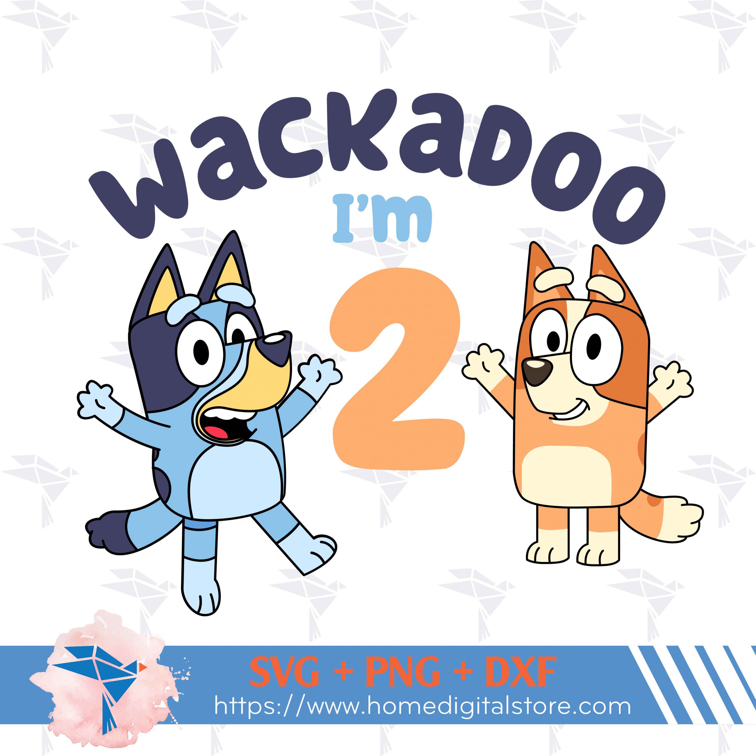 BLUEY Themed Birthday Party Printable Signs-Wackadoo I'm Two-For Age 2