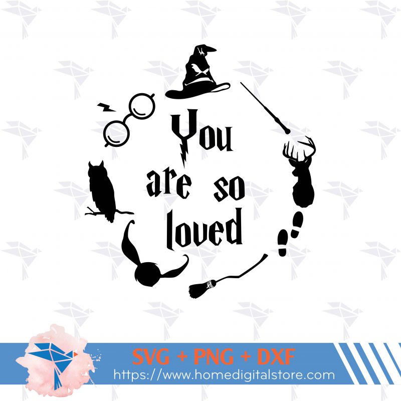 You Are So Loved Harry Potter SVG, PNG, DXF