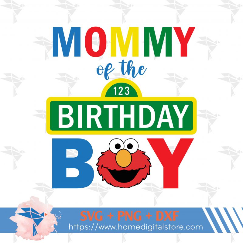 Mommy of the Birthday Boy Sesame SVG, PNG, DXF