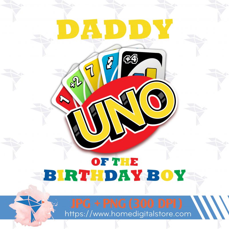 Daddy of the Birthday Boy UNO PNG, JPG