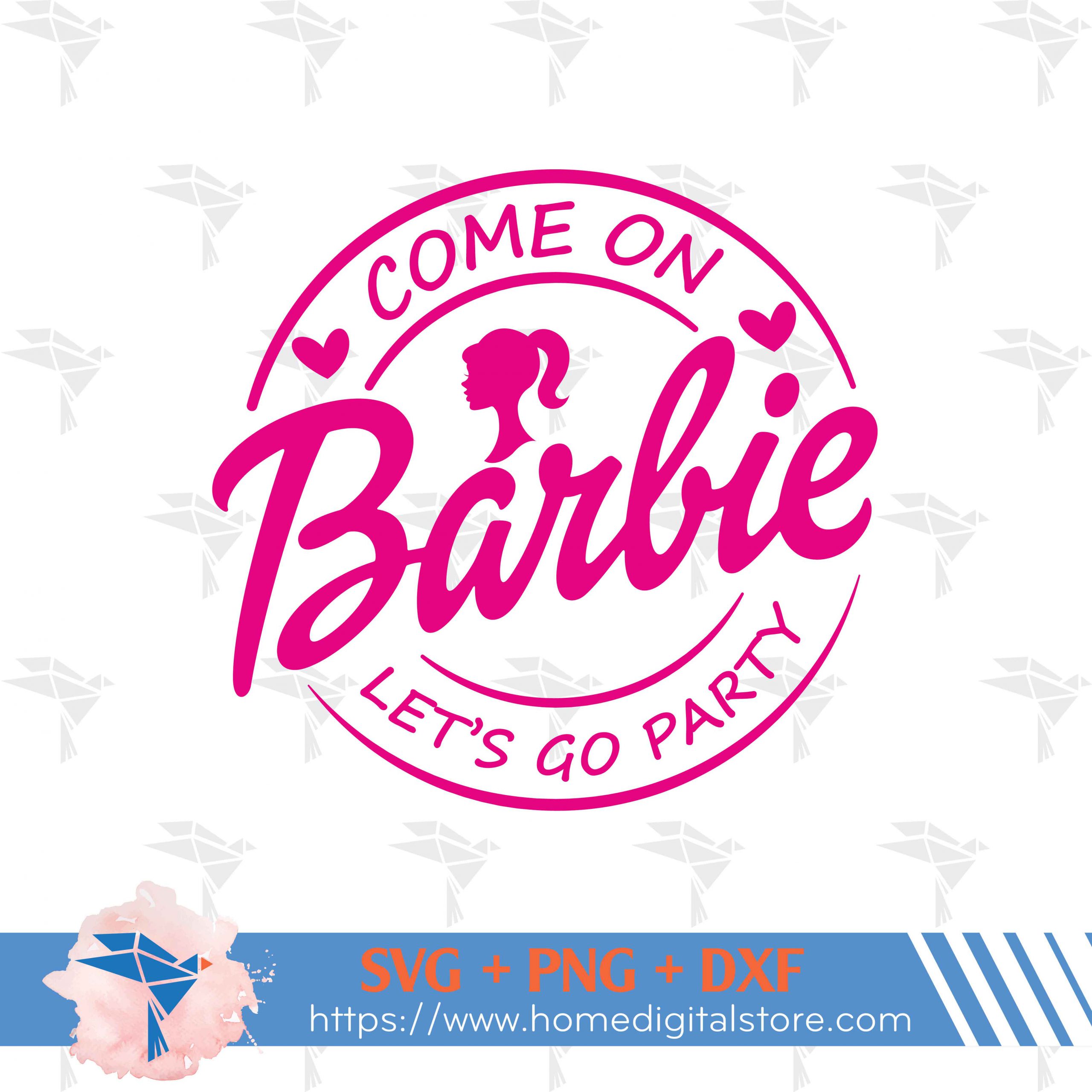 Free Come On Barbie Lets Go Party Svg Free Download Files