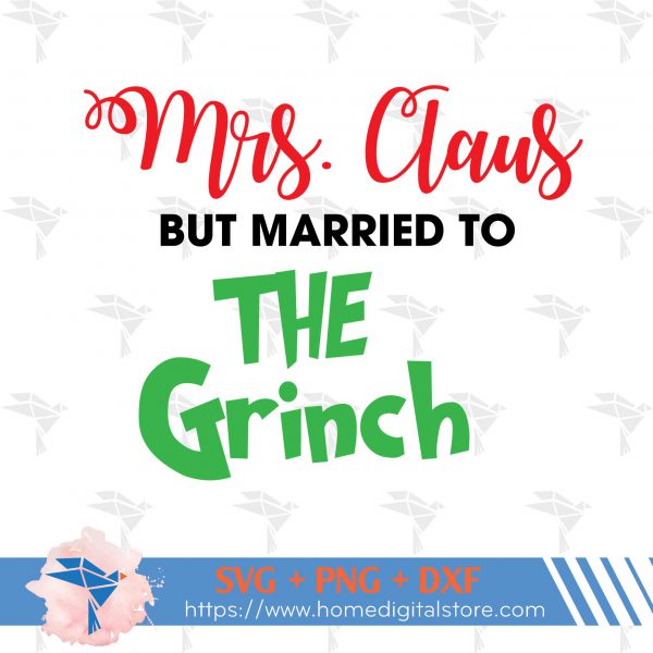 Mrs Claus Married the Grinch SVG, PNG, DXF