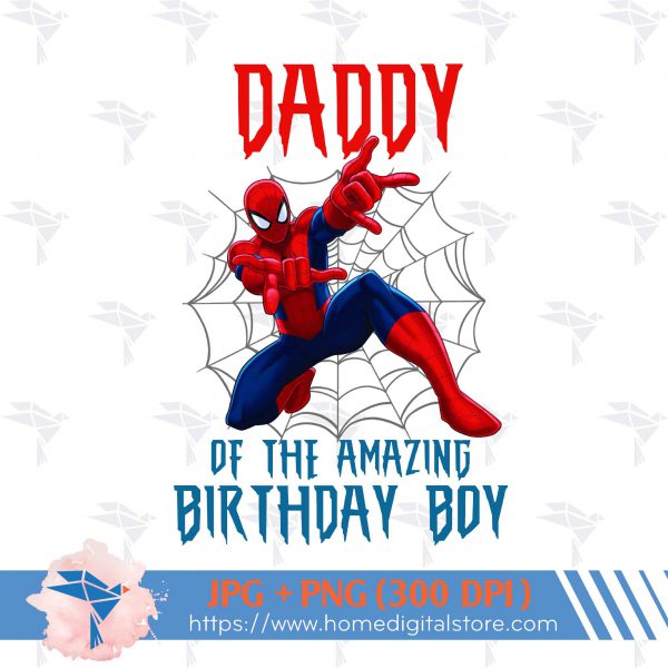 Daddy of The Amazing Birthday Boy Spiderman