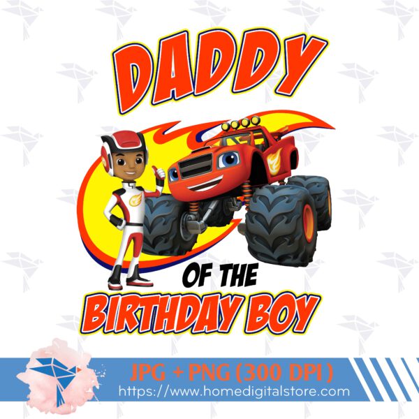 Daddy of the Birthday Boy Blaze Monster