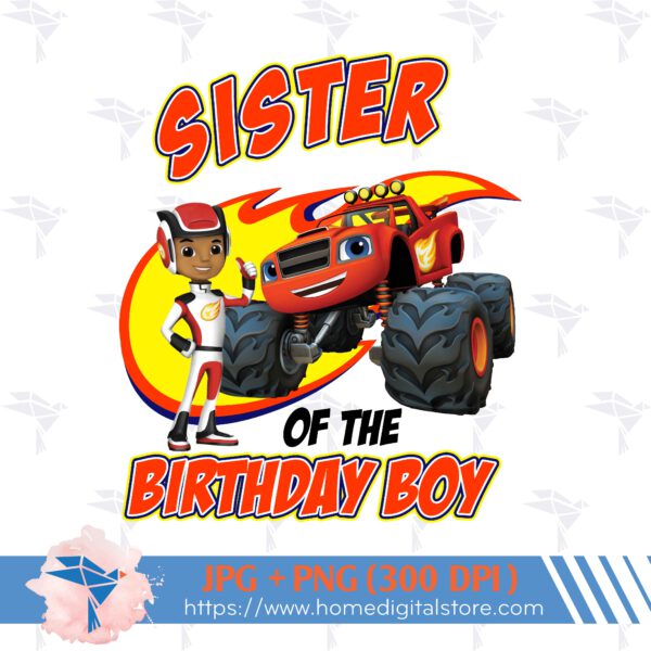 Sister of the Birthday Boy Blaze Monster